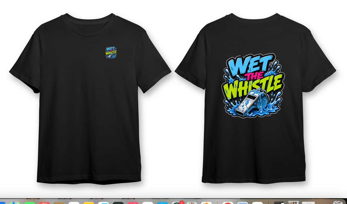 Wet The Whistle t-shirt front and back